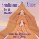 Image for Bendiciones de Amor : Por ti, rezamos