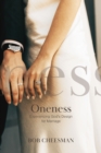 Image for Oneness : Experiencing God&#39;s Design for Marriage