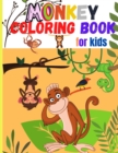 Image for Monkey Coloring Book for Kids : Amazing Coloring Images Of Cute Monkey Children Activity Book For Boys &amp; Girls Ages 4-8