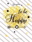 Image for The Plan is To Be Happy Girl Things 2021 : Calendar View Spreads with Inspirational Cover Day-to-Day Planning Featuring Dated Daily &amp; Monthly Spreads, Mini-Months &amp; Checklists Organizer for a Magical 