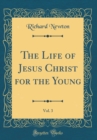 Image for The Life of Jesus Christ for the Young, Vol. 3 (Classic Reprint)