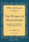 Image for The Works of Shakespeare, Vol. 12 of 16: With 171 Engravings on Steel After the Boydell Illustrations; And Sixty-Four Photogravures Chiefly From Life (Classic Reprint)