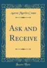 Image for Ask and Receive (Classic Reprint)
