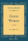 Image for Good Words: For 1863 (Classic Reprint)