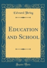 Image for Education and School (Classic Reprint)