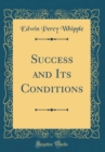Image for Success and Its Conditions (Classic Reprint)