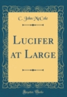 Image for Lucifer at Large (Classic Reprint)
