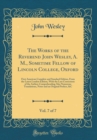 Image for The Works of the Reverend John Wesley, A. M., Sometime Fellow of Lincoln College, Oxford, Vol. 7 of 7: First American Complete and Standard Edition, From the Latest London Edition, With the Last Corre