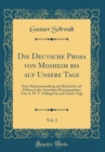 Image for Die Deutsche Prosa von Mosheim bis auf Unsere Tage, Vol. 2: Eine Mustersammlung mit Rucksicht auf Hohere Lehr-Anstalten Herausgegeben; Von A. W. V. Schlegel bis auf Unsere Tage (Classic Reprint)