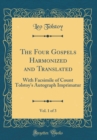 Image for The Four Gospels Harmonized and Translated, Vol. 1 of 3: With Facsimile of Count Tolstoy&#39;s Autograph Imprimatur (Classic Reprint)