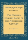 Image for The Greater English Poets of the Nineteenth Century (Classic Reprint)