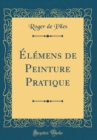 Image for Elemens de Peinture Pratique (Classic Reprint)
