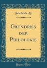 Image for Grundriss der Philologie (Classic Reprint)