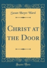 Image for Christ at the Door (Classic Reprint)