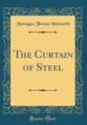 Image for The Curtain of Steel (Classic Reprint)