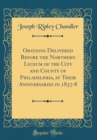 Image for Orations Delivered Before the Northern Lyceum of the City and County of Philadelphia, at Their Anniversaries in 1837-8 (Classic Reprint)