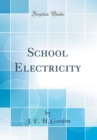Image for School Electricity (Classic Reprint)