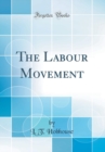 Image for The Labour Movement (Classic Reprint)