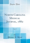 Image for North Carolina Medical Journal, 1882, Vol. 9 (Classic Reprint)