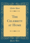 Image for The Celebrity at Home (Classic Reprint)