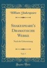 Image for Shakespeare&#39;s Dramatische Werke, Vol. 5: Nach der Uebersetzung (Classic Reprint)