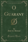 Image for O Guarany (Classic Reprint)