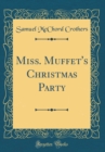Image for Miss. Muffet&#39;s Christmas Party (Classic Reprint)