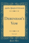 Image for Debenham&#39;s Vow, Vol. 3 of 3 (Classic Reprint)