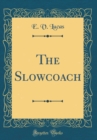 Image for The Slowcoach (Classic Reprint)