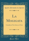 Image for La Mogigata: Comedia en Tres Actos, en Verso (Classic Reprint)