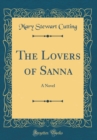 Image for The Lovers of Sanna: A Novel (Classic Reprint)