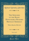 Image for The Speeches of the Right Honourable Richard Brinsley Sheridan, Vol. 2 of 3: With a Sketch of His Life (Classic Reprint)