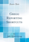 Image for Gregg Reporting Shortcuts (Classic Reprint)