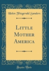 Image for Little Mother America (Classic Reprint)
