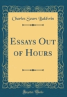 Image for Essays Out of Hours (Classic Reprint)