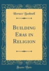 Image for Building Eras in Religion (Classic Reprint)