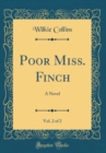 Image for Poor Miss. Finch, Vol. 2 of 2: A Novel (Classic Reprint)