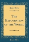 Image for The Exploration of the World (Classic Reprint)