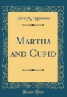 Image for Martha and Cupid (Classic Reprint)