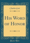 Image for His Word of Honor (Classic Reprint)