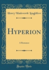 Image for Hyperion: A Romance (Classic Reprint)