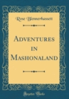 Image for Adventures in Mashonaland (Classic Reprint)