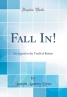 Image for Fall In!: An Appeal to the Youth of Britain (Classic Reprint)