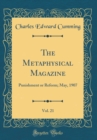 Image for The Metaphysical Magazine, Vol. 21: Punishment or Reform; May, 1907 (Classic Reprint)