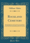 Image for Rockland Cemetery: Illustrated Suggestions and Associations Connected With It and a Brief Statement of the Superior Advantages Presented to Those Who Desire Beautiful Resting, Places for Their Dead (C