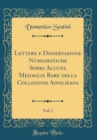 Image for Lettere e Dissertazione Numismatiche Sopra Alcune Medaglie Rare della Collezione Ainslieana, Vol. 1 (Classic Reprint)