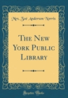 Image for The New York Public Library (Classic Reprint)