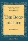 Image for The Book of Life (Classic Reprint)