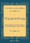 Image for Nachtstucke: Herausgegeben von dem Verfasser der Fantasiestucke in Callots Manier (Classic Reprint)