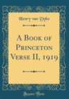 Image for A Book of Princeton Verse II, 1919 (Classic Reprint)